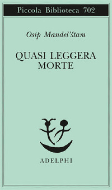 Quasi leggera morte - Osip Mandel