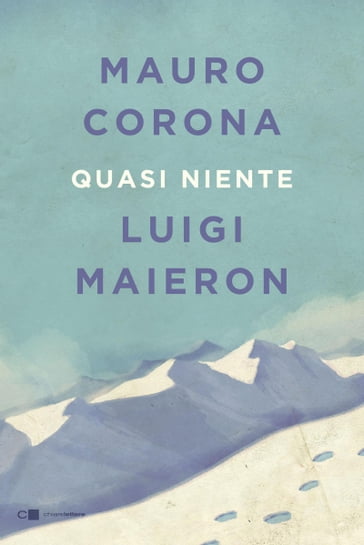 Quasi niente - Luigi Maieron - Mauro Corona