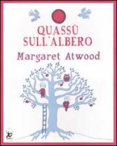 Quassù sull albero. Ediz. illustrata