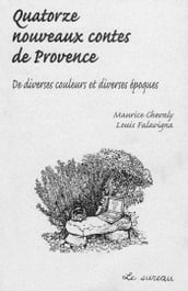 Quatorze nouveaux contes de Provence - De diverses couleurs et diverses époques