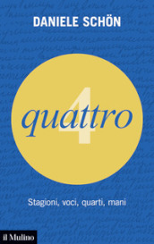 Quattro. Stagioni, voci, quarti, mani