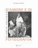 Quattro storie d amore e di fotografia. Ediz. illustrata