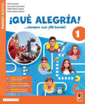 ¡Qué alegría! ...siempre con ¡Mi banda! Con Aprende. Per la Scuola media. Con e-book. Con espansione online. Vol. 1