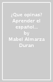 ¿Que opinas? Aprender el español hoy. Edic. azul. Per le Scuole superiori. Con e-book. Con espansione online. Vol. 2