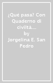 ¿Qué pasa? Con Quaderno di civiltà. Per la Scuola media. Con e-book. Con espansione online. Vol. 1