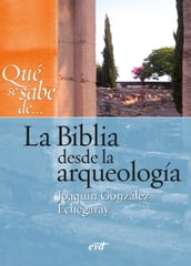 Qué se sabe de... La Biblia desde la arqueología