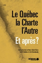 Le Québec, la Charte, l Autre Et après?