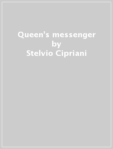Queen's messenger - Stelvio Cipriani