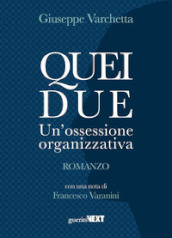 Quei due. Un ossessione organizzativa