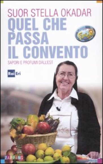 Quel che passa il convento. Sapori e profumi dall'est - Stella Okadar