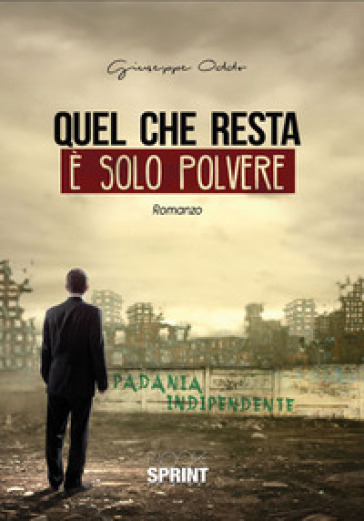 Quel che resta è solo polvere - Giuseppe Oddo