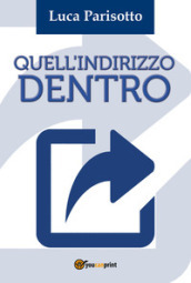 Quell indirizzo dentro