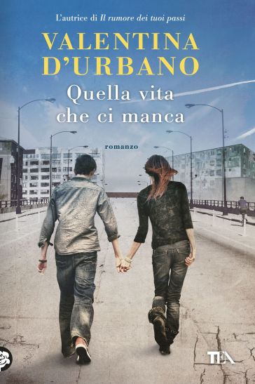 Quella vita che ci manca - Valentina D