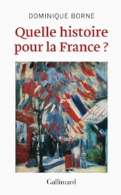 Quelle histoire pour la France ?