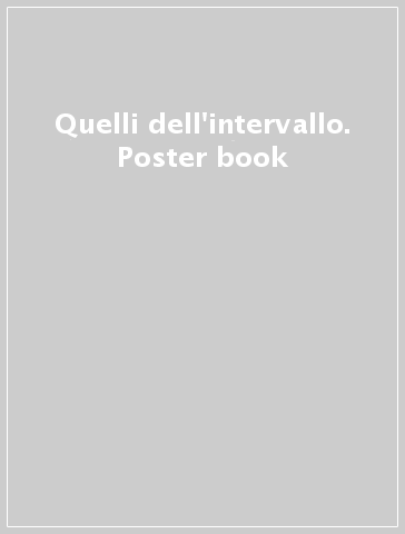 Quelli dell'intervallo. Poster book