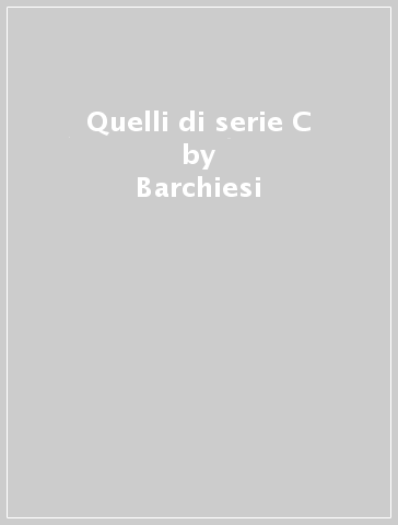 Quelli di serie C - Barchiesi