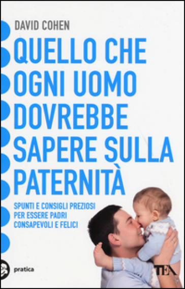 Quello che ogni uomo dovrebbe sapere sulla paternità - David Cohen