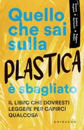 Quello che sai sulla plastica è sbagliato