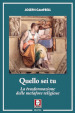 Quello sei tu. La trasformazione delle metafore religiose