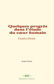 Quelques progrès dans l étude du cœur humain : Freud et Proust