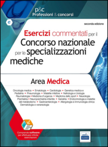 Quesiti commentati di area medica per Scuole di specializzazione. Esercizi commentati per l'accesso alle Scuole di specializzazione di area medica