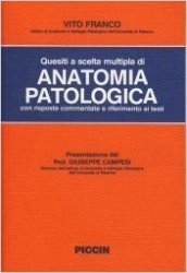 Quesiti a scelta multipla di anatomia patologica con risposte commentate e riferimento ai testi