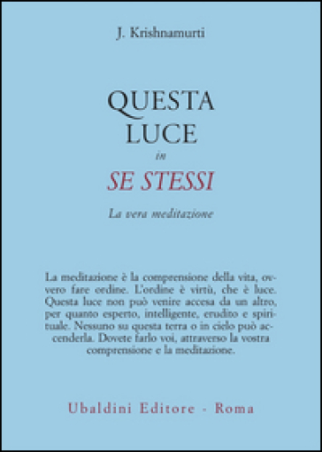 Questa luce in se stessi. La vera meditazione - Jiddu Krishnamurti