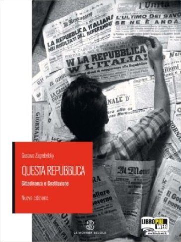 Questa repubblica. Per le Scuole superiori. Con espansione online - Gustavo Zagrebelsky