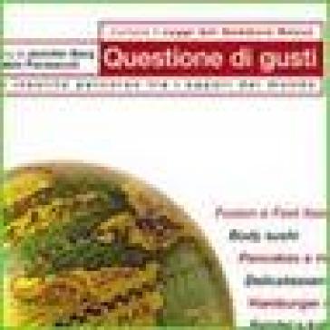 Questione di gusti. Un insolito percorso tra i sapori del mondo - Fabio Parasecoli - Jennifer Berg