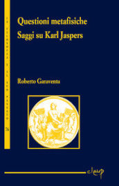 Questioni metafisiche. Saggi su Karl Jaspers