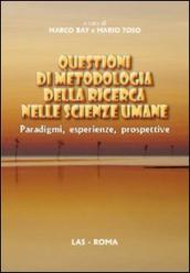 Questioni di metodologia della ricerca nelle scienze umane. Paradigmi, esperienze, prospettive