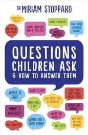 Questions Children Ask and How to Answer Them