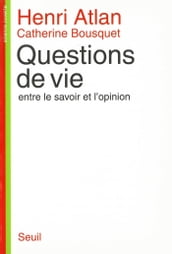 Questions de vie. Entre le savoir et l opinion