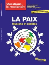 Questions internationales : La paix : illusions et réalités - n°99-100