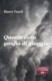 Questo cielo gonfio di pioggia