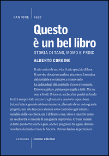 Questo è un bel libro. Storia di Tano, Momo e Froid - Alberto Corbino