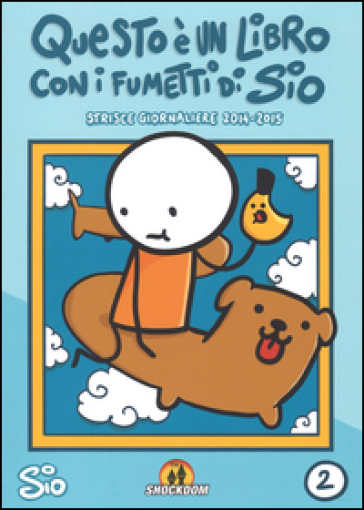 Questo è un libro con i fumetti di Sio. Strisce giornaliere (2014-2015). 2. - Sio