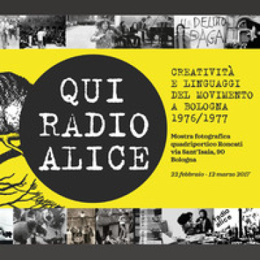 Qui Radio Alice. Ediz. illustrata - Nino Iorfino