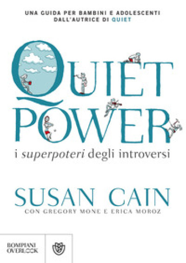 Quiet power. I superpoteri degli introversi - Susan Cain - Gregory Mone - Erica Moroz