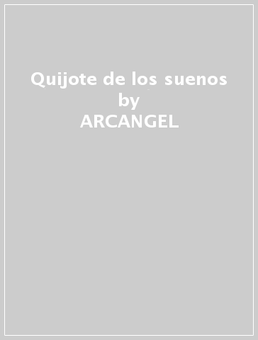 Quijote de los suenos - ARCANGEL