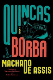 Quincas Borba: A Novel