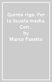 Quinto rigo. Per la Scuola media. Con e-book. Con espansione online. Con DVD-ROM. Vol. A-B-C