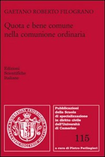 Quota e bene comune nella comunione ordinaria - Gaetano R. Filograno