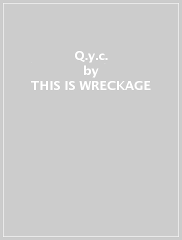 Q.y.c. - THIS IS WRECKAGE