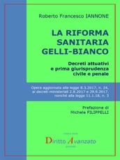 LA RIFORMA SANITARIA GELLI-BIANCO. Decreti attuativi e prima giurisprudenza civile e penale