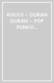 ROCKS - DURAN DURAN - POP FUNKO VINYL FIGURE 329 WILD BOYS JOHN 9CM