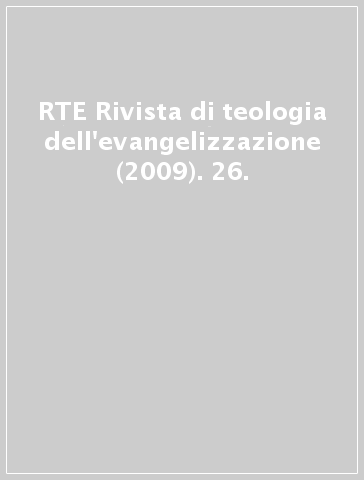 RTE Rivista di teologia dell'evangelizzazione (2009). 26.