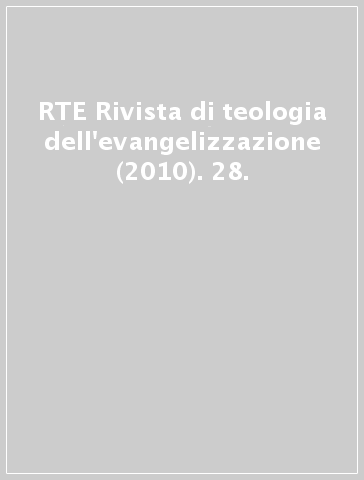 RTE Rivista di teologia dell'evangelizzazione (2010). 28.