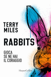 Rabbits. Gioca se ne hai il coraggio