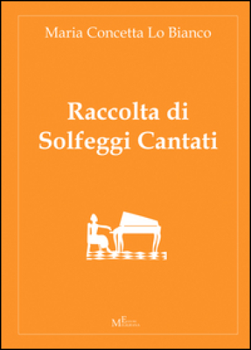 Raccolta di solfeggi cantati - M. Concetta Lo Bianco